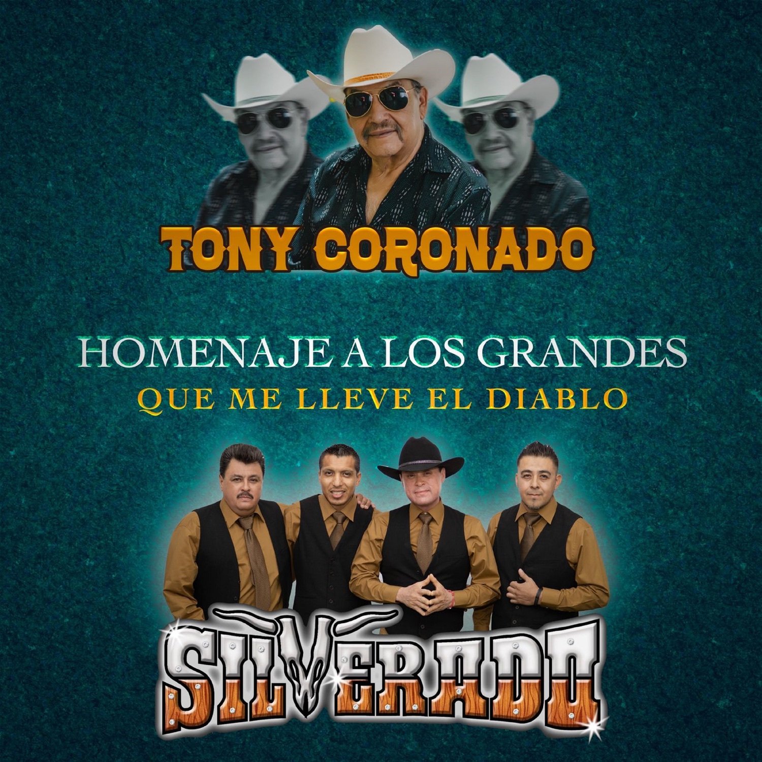 Grupo Silverado con Tony Coronado — Que Me Lleve el Diablo